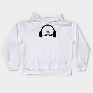 im listening Kids Hoodie